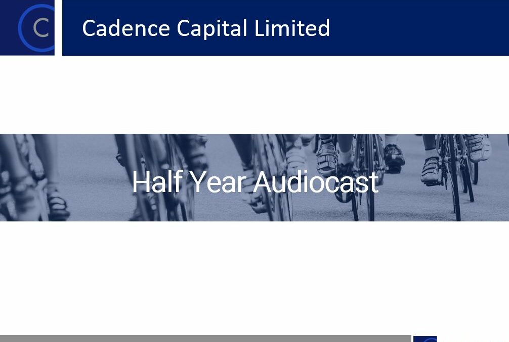 Cadence Capital Limited Half-Year Audiocast