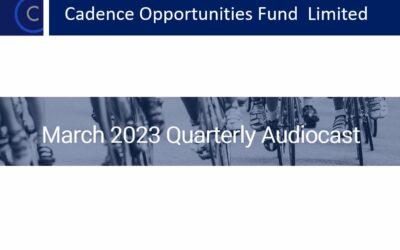 Cadence Opportunities Fund Limited Quarterly Audiocast March 2023